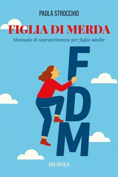 Cover Figlia di merda. Manuale di sopravvivenza per figlie adulte