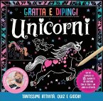 Unicorni. Gratta e dipingi Unicorni. Gratta e dipingi