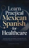 Learn Practical Mexican Spanish for Healthcare (eBook, ePUB)
