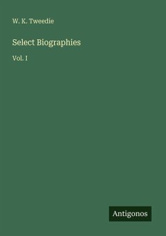 Select Biographies - Tweedie, W. K.