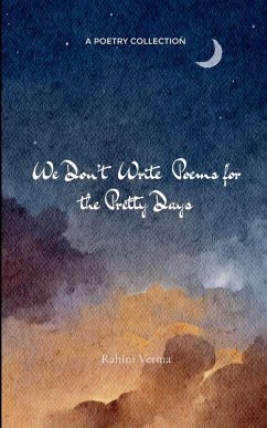 Cover We Don't Write Poems for the Pretty Days
