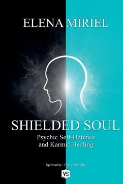 Shielded Soul - Psychic Self-Defence and Karmic Healing - Miriel, Elena