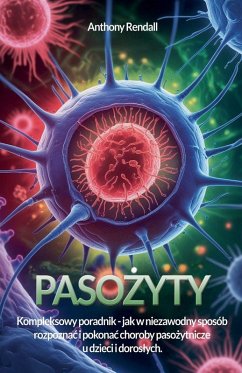 Cover Paso¿yty. Poradnik, jak rozpozna¿ i leczy¿ najcz¿stsze choroby odpaso¿ytnicze