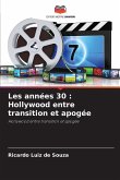Les années 30 : Hollywood entre transition et apogée