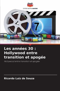 Cover Les années 30 : Hollywood entre transition et apogée