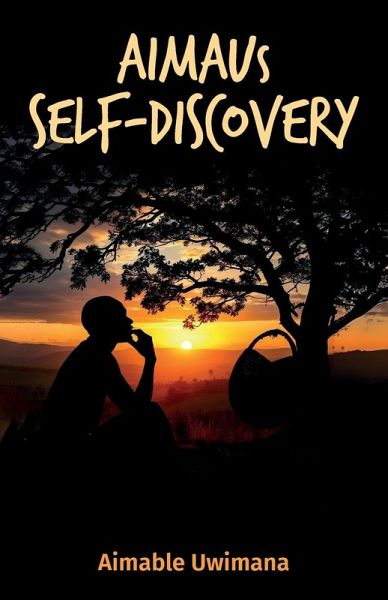 AIMAUs Self-Discovery, The Power Within Through Rwandan Ancient Wisdom and Deep Thinking AIMAUs Self-Discovery, The Power Within Through Rwandan Ancient Wisdom and Deep Thinking