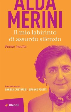 Il mio labirinto di assurdo silenzio - Merini, Alda Il mio labirinto di assurdo silenzio - Merini, Alda