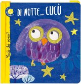 Di notte... cucù. Cucù chi sono? Ediz. deluxe