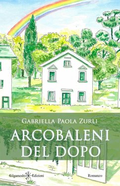 Arcobaleni del dopo - Zurli, Gabriella Paola Arcobaleni del dopo - Zurli, Gabriella Paola