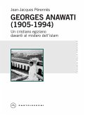 Georges Anawati (1905-1994). Un cristiano egiziano davanti al mistero dell'islam