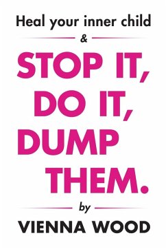 Cover Heal your Inner Child and Stop It, Do It, Dump Them
