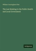 The Law Relating to the Public Health and Local Government