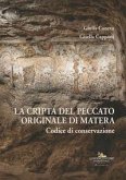 La cripta del Peccato Originale di Matera. Codice di conservazione La cripta del Peccato Originale di Matera. Codice di conservazione