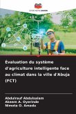 Évaluation du système d'agriculture intelligente face au climat dans la ville d'Abuja (FCT)