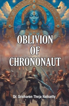 OBLIVION OF CHRONONAUT - Nalisetty, Sricharan Theja OBLIVION OF CHRONONAUT - Nalisetty, Sricharan Theja