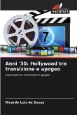 Anni '30: Hollywood tra transizione e apogeo