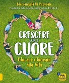 Crescere con il cuore. Educare i giovani alla vita