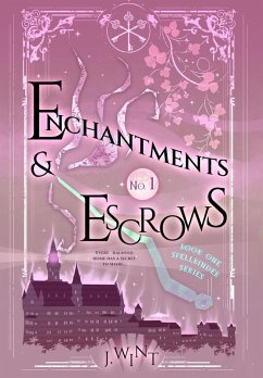 Enchantments & Escrows - Wint, J.
