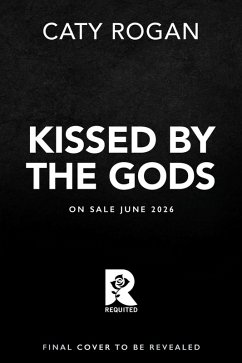 Kissed by the Gods (Deluxe Limited Edition) - Rogan, Caty Kissed by the Gods (Deluxe Limited Edition) - Rogan, Caty