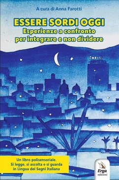 Cover Essere sordi oggi. Esperienze a confronto per integrare e non dividere