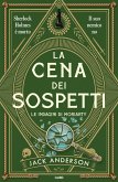 La cena dei sospetti. Le indagini di Moriarty