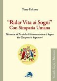 'Ridar vita ai sogni' con simpatia umana. Manuale di tecniche di intervento con il sogno per terapeuti e sognatori