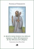 Il beato dom Fedele da Spello, monaco e abate del monastero di San Silvestro di Collepino Il beato dom Fedele da Spello, monaco e abate del monastero di San Silvestro di Collepino