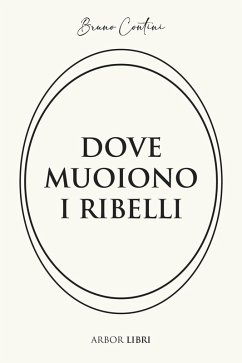 Cover Dove muoiono i ribelli. Storia di un'altra resistenza