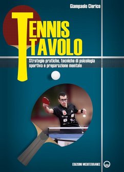 Cover Tennis tavolo. Strategie pratiche, tecniche di psicologia sportiva e preparazione mentale