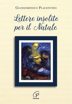 Lettere insolite per il Natale - Placentino, Giandomenico