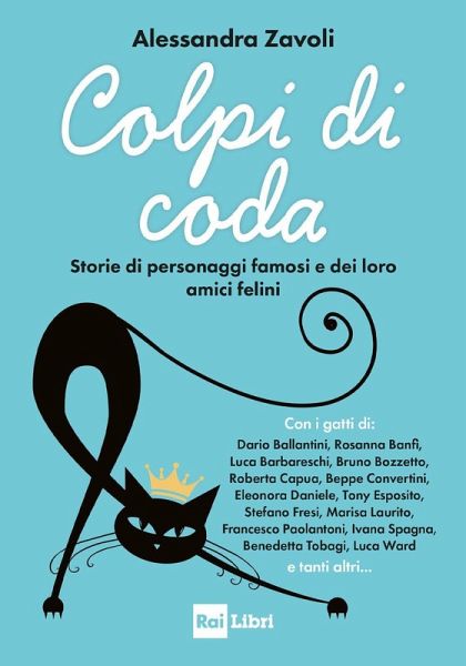 Colpi di coda. Storie di personaggi famosi e dei loro amici felini