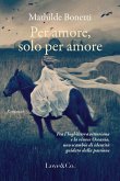 Per amore, solo per amore Per amore, solo per amore