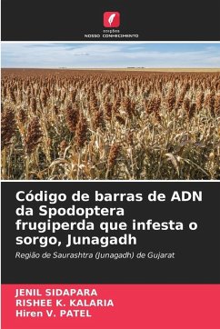 Código de barras de ADN da Spodoptera frugiperda que infesta o sorgo, Junagadh - SIDAPARA, JENIL;Kalaria, Rishee K.;Patel, Hiren V.