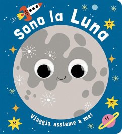 Sono la luna. Piccoli libri per piccoli astronauti - Bellon, Teresa