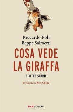Cosa vede la giraffa e altre storie - Salmetti, Beppe; Poli, Riccardo