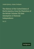 The History of the United States of North America, from the Plantation of the British Colonies Till their Assumption of National Independence