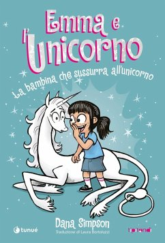 Emma e l'unicorno. La bambina che sussurra all'unicorno - Simpson, Dana Emma e l'unicorno. La bambina che sussurra all'unicorno - Simpson, Dana