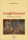 Luoghi letterari. Paesaggi, opere e personaggi