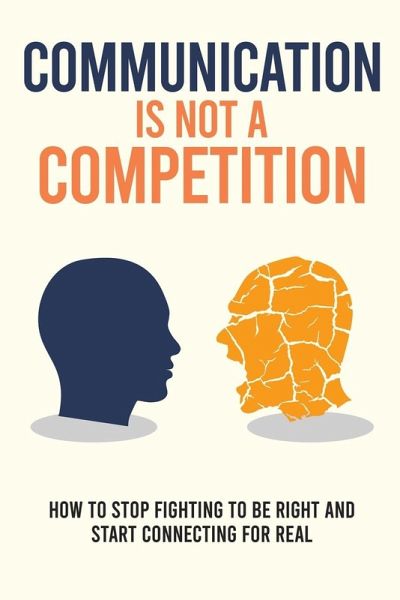 Communication Is Not a Competition Communication Is Not a Competition