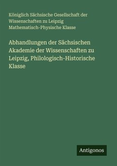 Cover Abhandlungen der Sächsischen Akademie der Wissenschaften zu Leipzig, Philologisch-Historische Klasse