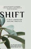 SHIFT, A Self-Liberation Healing Practice