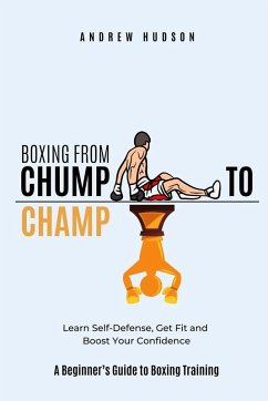 Boxing From Chump to Champ - Hudson, Andrew