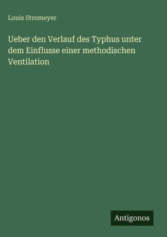 Cover Ueber den Verlauf des Typhus unter dem Einflusse einer methodischen Ventilation