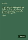 United States Exploring Expedition during the Years 1838, 1839, 1840, 1841, 1842 under the Command of Charles Wilkes, U.S.N.