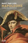 Napoleone. L'ombra della rivoluzione Napoleone. L'ombra della rivoluzione