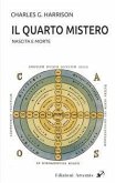 Il quarto mistero. Nascita e morte Il quarto mistero. Nascita e morte