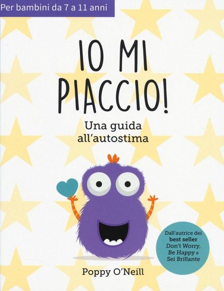 Io mi piaccio! Una guida all'autostima Io mi piaccio! Una guida all'autostima