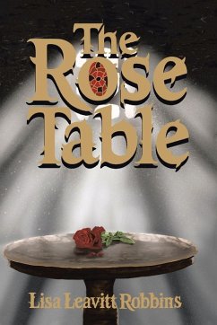 The Rose Table - Robbins, Lisa Leavitt The Rose Table - Robbins, Lisa Leavitt