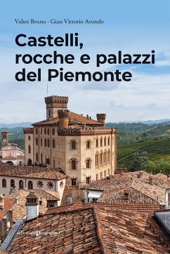 Castelli, rocche e palazzi del Piemonte - Bruno, Valter; Avondo, Gian Vittorio