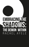Embracing the Shadows, The Demon Within